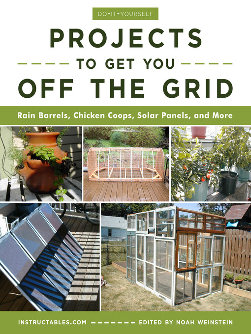 Cover image for Do-It-Yourself Projects to Get You Off the Grid